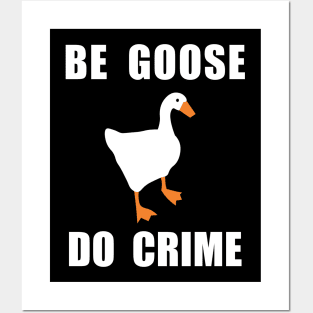 Be Goose, Do Crime Posters and Art